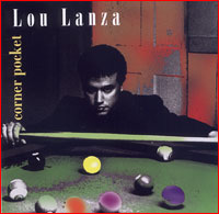 Lou Lanza, Corner Pocket