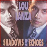 Lou Lanza, Shadows and Echoes